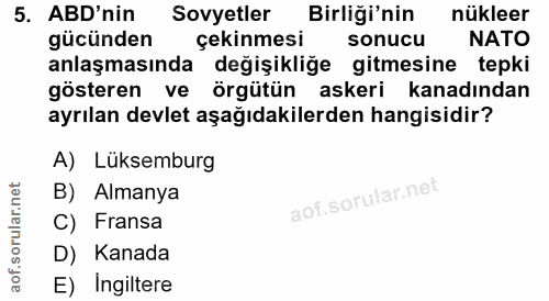 5. soru: ABD'nin Sovyetler Birliği'nin nükleer gücünden çekinmesi sonucu NATO anlaşmasında değişikliğe gitmesine tepki göstere…
