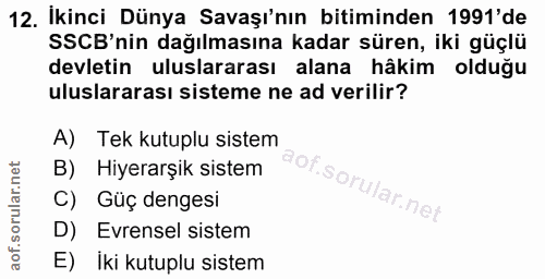 12. soru: İkinci Dünya Savaşı'nın bitiminden 1991'de SSCB'nin dağılmasına kadar süren, iki güçlü devletin uluslararası alana hâ…