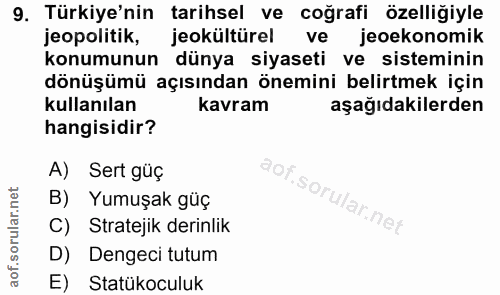 9. soru: Türkiye'nin tarihsel ve coğrafi özelliğiyle jeopolitik, jeokültürel ve jeoekonomik konumunun dünya siyaseti ve sistem…