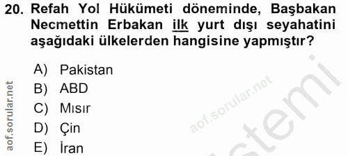 20. soru: Refah Yol Hükümeti döneminde, Başbakan Necmettin Erbakan ilk yurt dışı seyahatini aşağıdaki ülkelerden hangisine yapm…