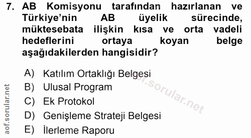 7. soru: AB Komisyonu tarafından hazırlanan ve Türkiye'nin AB üyelik sürecinde, müktesebata ilişkin kısa ve orta vadeli hedefl…