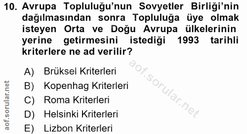 10. soru: Avrupa Topluluğu'nun Sovyetler Birliği'nin dağılmasından sonra Topluluğa üye olmak isteyen Orta ve Doğu Avrupa ülkele…