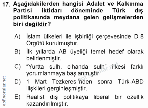 17. soru: Aşağıdakilerden hangisi Adalet ve Kalkınma Partisi iktidarı döneminde Türk dış politikasında meydana gelen gelişmeler…