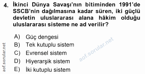 4. soru: İkinci Dünya Savaşı'nın bitiminden 1991'de SSCB'nin dağılmasına kadar süren, iki güçlü devletin uluslararası alana hâ…