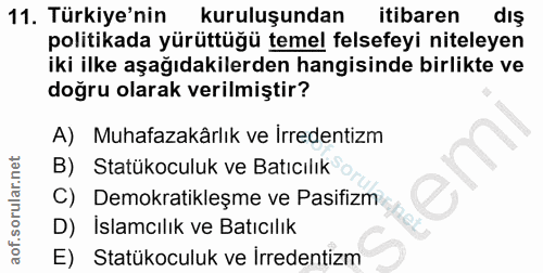 11. soru: Türkiye'nin kuruluşundan itibaren dış politikada yürüttüğü temel felsefeyi niteleyen iki ilke aşağıdakilerden hangisi…