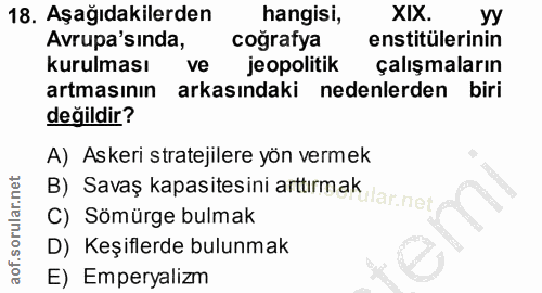 18. soru: Aşağıdakilerden hangisi, XIX. УУ Avrupa'sinda, coğrafya enstitülerinin kurulması ve jeopolitik çalışmaların artmasını…