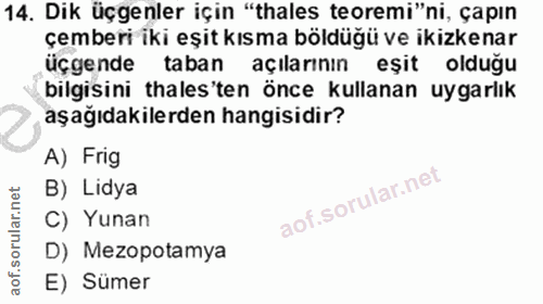 14. soru: Dik üçgenler için "thales teoremi"ni, çapın çemberi iki eşit kısma böldüğü ve ikizkenar üçgende taban açılarının eşit…