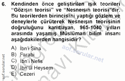 6. soru: Kendinden önce geliştirilen ışık teorileri "Gözışın teorisi" ve "Nesneşın teorisi"dir. Bu teorilerden birincisini yap…