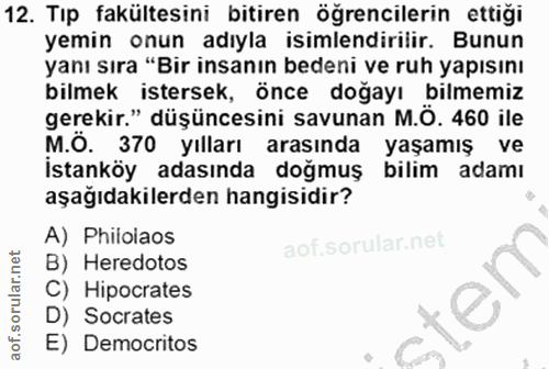 12. soru: Tıp fakültesini bitiren öğrencilerin ettiği yemin onun adıyla isimlendirilir. Bunun yanı sıra "Bir insanın bedeni ve…