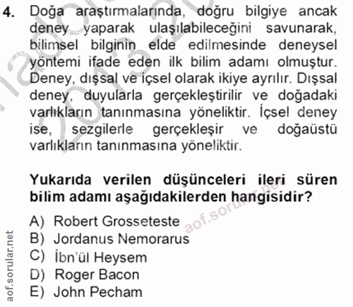 4. soru: Doğa araştırmalarında, doğru bilgiye ancak deney yaparak ulaşılabileceğini savunarak, bilimsel bilginin elde edilmesi…