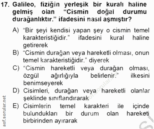 17. soru: Galileo, fiziğin yerleşik bir kuralı haline gelmiş olan "Cismin doğal durumu durağanlıktır." ifadesini nasıl aşmıştır…