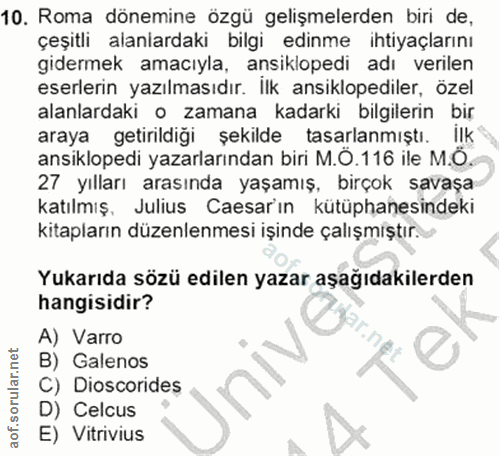 10. soru: Roma dönemine özgü gelişmelerden biri de, çeşitli alanlardaki bilgi edinme ihtiyaçlarını gidermek amacıyla, ansiklope…