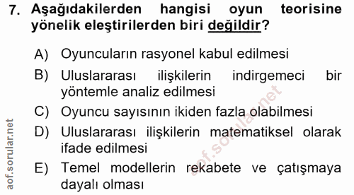7. soru: Aşağıdakilerden hangisi oyun teorisine yönelik eleştirilerden biri değildir? A) Oyuncuların rasyonel kabul edilmesi B…