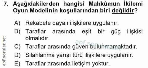 7. soru: Aşağıdakilerden hangisi Mahkûmun Ikilemi Oyun Modelinin koşullarından biri değildir? A) Rekabete dayalı ilişkilere uy…