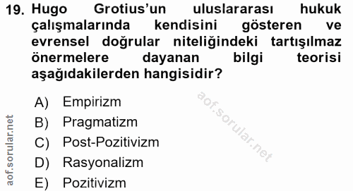 19. soru: Hugo Grotius'un uluslararası hukuk çalışmalarında kendisini gösteren ve evrensel doğrular niteliğindeki tartışılmaz ö…