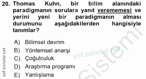20. soru: Thomas Kuhn, bir bilim alanındaki paradigmanın sorulara yanıt verememesi ve yerini yeni bir paradigmanın alması durum…