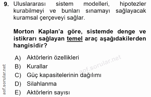 9. soru: Uluslararası sistem modelleri, hipotezler kurabilmeyi ve bunları sınamayı sağlayacak kuramsal çerçeveyi sağlar. Morto…