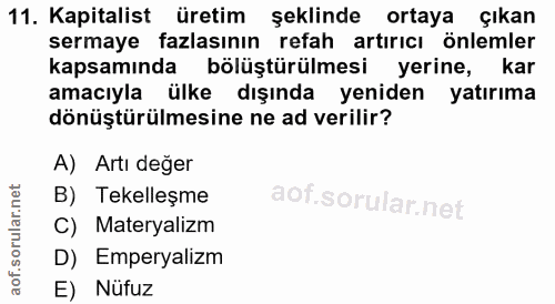 11. soru: Kapitalist üretim şeklinde ortaya çıkan sermaye fazlasının refah artırıcı önlemler kapsamında bölüştürülmesi yerine,…