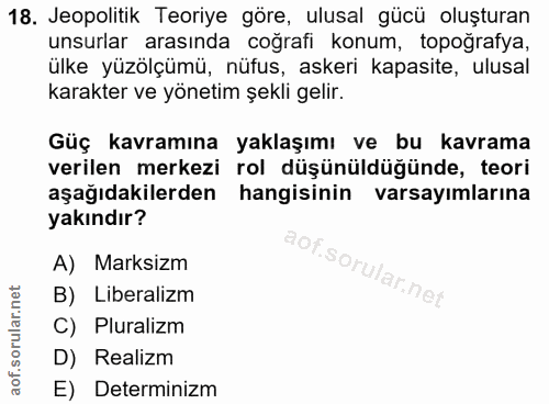 18. soru: Jeopolitik Teoriye göre, ulusal gücü oluşturan unsurlar arasında coğrafi konum, topoğrafya, ülke yüzölçümü, nüfus, as…