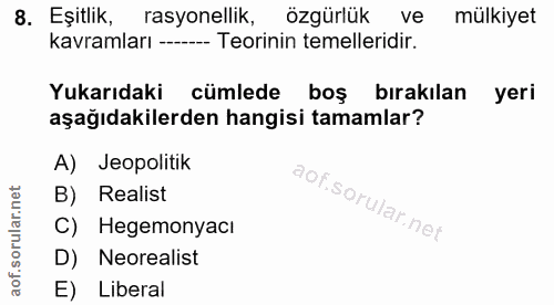 8. soru: Eşitlik, rasyonellik, özgürlük ve mülkiyet kavramları ---- Teorinin temelleridir. Yukarıdaki cümlede boş bırakılan ye…