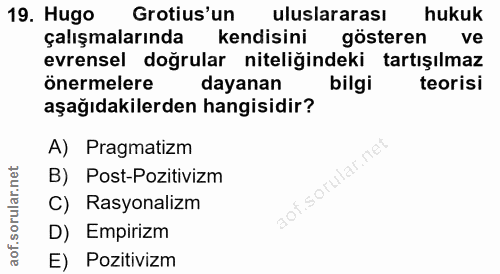 19. soru: Hugo Grotius'un uluslararası hukuk çalışmalarında kendisini gösteren ve evrensel doğrular niteliğindeki tartışılmaz ö…