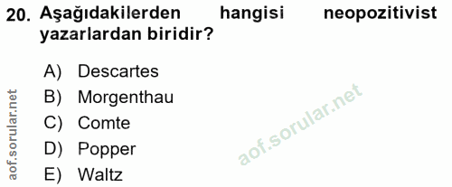 20. soru: Aşağıdakilerden hangisi neopozitivist yazarlardan biridir? A) Descartes rular.net B) Morgenthau C) Comte D) Popper ao…