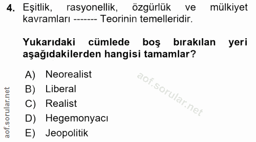 4. soru: Eşitlik, rasyonellik, özgürlük ve mülkiyet kavramları ---- Teorinin temelleridir. Yukarıdaki cümlede boş bırakılan ye…