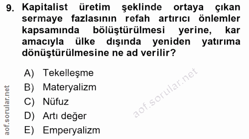 9. soru: Kapitalist üretim şeklinde ortaya çıkan sermaye fazlasının refah artırıcı önlemler kapsamında bölüştürülmesi yerine,…