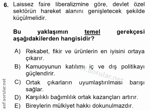 6. soru: Laissez faire liberalizmine göre, devlet özel sektörün hareket alanını genişletecek şekilde küçülmelidir. Bu yaklaşım…