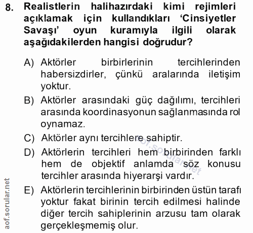 8. soru: Realistlerin halihazırdaki kimi rejimleri açıklamak için kullandıkları 'Cinsiyetler Savaşı oyun kuramıyla ilgili olar…
