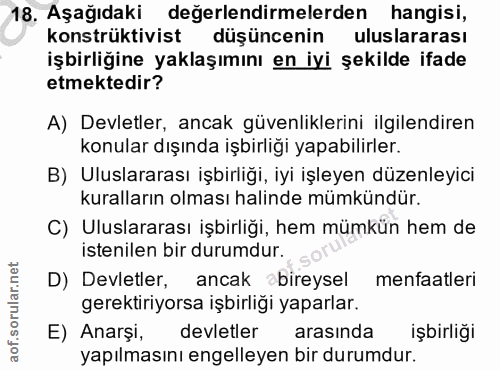 18. soru: Aşağıdaki değerlendirmelerden hangisi, konstrüktivist düşüncenin uluslararası işbirliğine yaklaşımını en iyi şekilde…