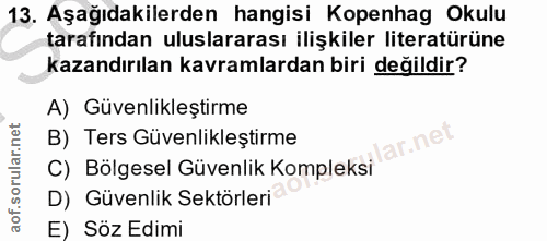 13. soru: Aşağıdakilerden hangisi Kopenhag Okulu tarafından uluslararası ilişkiler literatürüne kazandırılan kavramlardan biri…