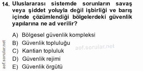 14. soru: Uluslararası sistemde sorunların savaş veya şiddet yoluyla değil işbirliği ve barış içinde çözümlendiği bölgelerdeki…