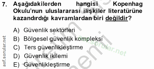 7. soru: Aşağıdakilerden hangisi Kopenhag Okulu'nun uluslararası ilişkiler literatürüne kazandırdığı kavramlardan biri değildi…