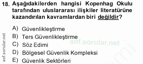 18. soru: Aşağıdakilerden hangisi Kopenhag Okulu tarafından uluslararası ilişkiler literatürüne kazandırılan kavramlardan biri…