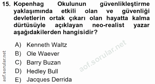 15. soru: Kopenhag Okulunun güvenlikleştirme yaklaşımında etkili olan • ve güvenliği devletlerin ortak çıkarı olan hayatta kalm…