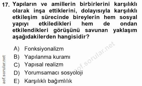 17. soru: Yapıların ve millerin birbirierini karşılıklı olarak inşa ettiklerini, dolayısıyla karşılıklı etkileşim sürecinde bir…