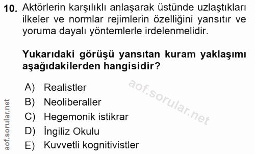 10. soru: Aktörlerin karşılıklı anlaşarak üstünde uzlaştıkları ilkeler ve normlar rejimlerin özelliğini yansıtır ve yoruma daya…