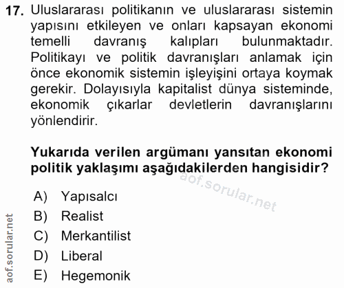 17. soru: Uluslararası politikanın ve uluslararası sistemin yapısını etkileyen ve onları kapsayan ekonomi temelli davranış kalı…