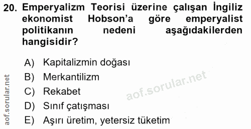 20. soru: Emperyalizm Teorisi üzerine çalışan İngiliz ekonomist Hobson'a göre emperyalist politikanın nedeni aşağıdakilerden ha…
