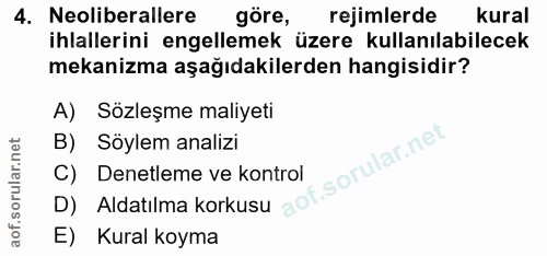 4. soru: Neoliberallere göre, rejimlerde kural ihlallerini engellemek üzere kullanılabilecek mekanizma aşağıdakilerden hangisi…