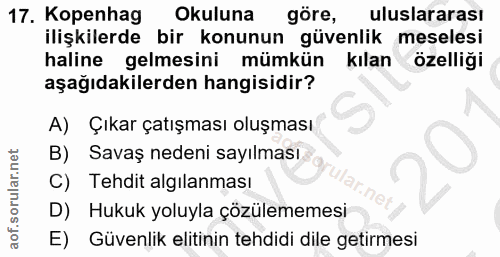 17. soru: Kopenhag Okuluna göre, uluslararası ilişkilerde bir konunun güvenlik meselesi haline gelmesini mümkün kılan özelliği…