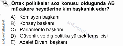 14. soru: Ortak politikalar söz konusu olduğunda AB müzakere heyetlerine kim başkanlık eder? A) Komisyon başkanı B) Konsey başk…