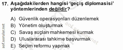 17. soru: Aşağıdakilerden hangisi 'geçiş diplomasisi' yöntemlerinden değildir? A) Güvenlik operasyonları düzenlemek B) Yönetim…