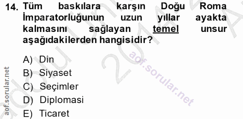 14. soru: Tüm baskılara karşın Doğu Roma İmparatorluğunun uzun yıllar ayakta kalmasını sağlayan temel unsur aşağıdakilerden han…