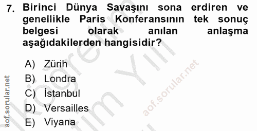 7. soru: Birinci Dünya Savaşını sona erdiren ve genellikle Paris Konferansının tek sonuç belgesi olarak anılan anlaşma aşağıda…