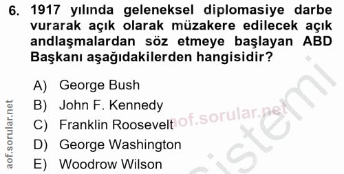 6. soru: 1917 yılında geleneksel diplomasiye darbe vurarak açık olarak müzakere edilecek açık anlaşmalardan söz etmeye başlaya…