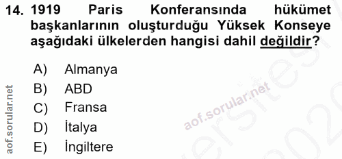 14. soru: 1919 Paris Konferansında hükümet başkanlarının oluşturduğu Yüksek Konseye aşağıdaki ülkelerden hangisi dahil değildir…