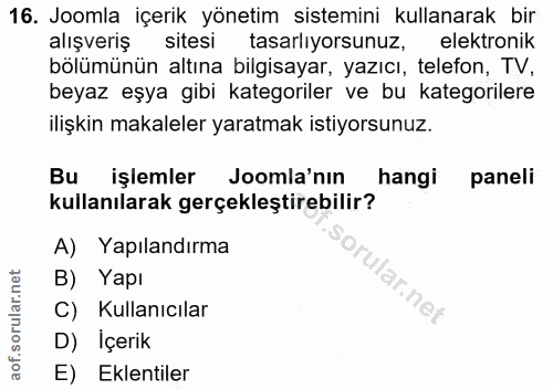 16. soru: Joomla içerik yönetim sistemini kullanarak bir alışverış sitesi tasarliyorsunuz, elektronik bölümünün altına bilgisay…