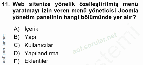 11. soru: Web sitenize yönelik özelleştirilmiş menü yaratmayı izin veren menü yöneticisi Joomla yönetim panelinin hangi bölümün…